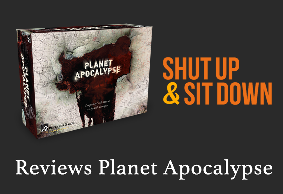 Shut Up & Sit Down Reviews Planet Apocalypse