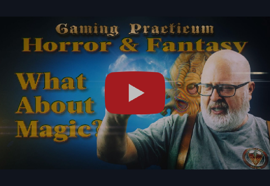 Gaming Practicum: Horror & Fantasy