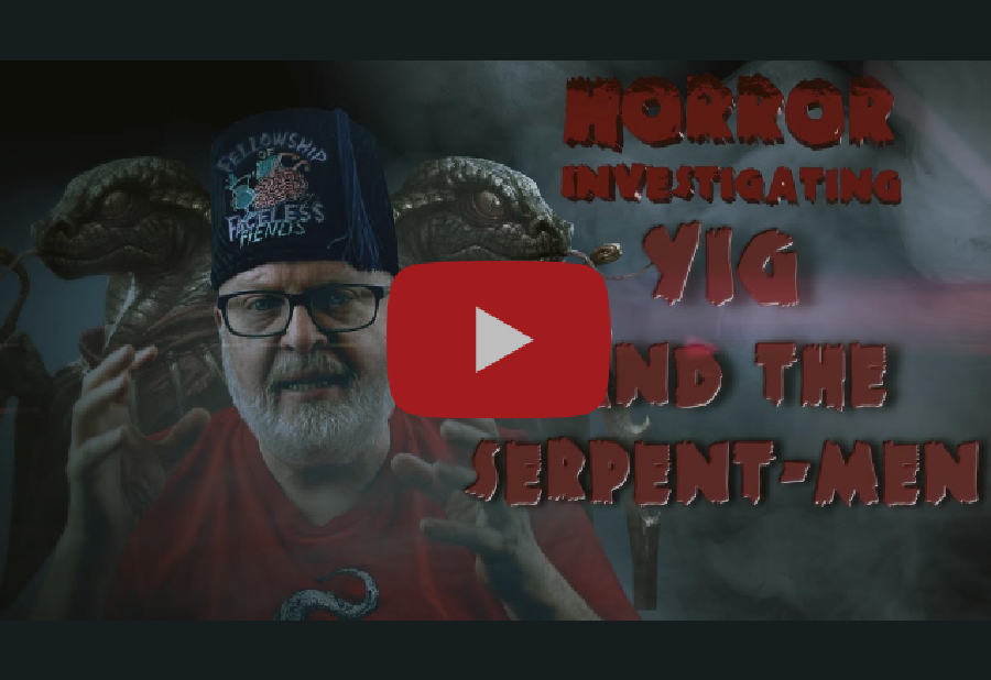 Horror Investigation: Yig and the Serpent-Men