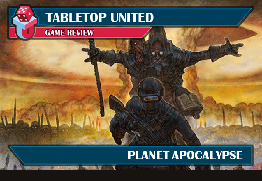 Planet Apocalypse Review by Tabletop United