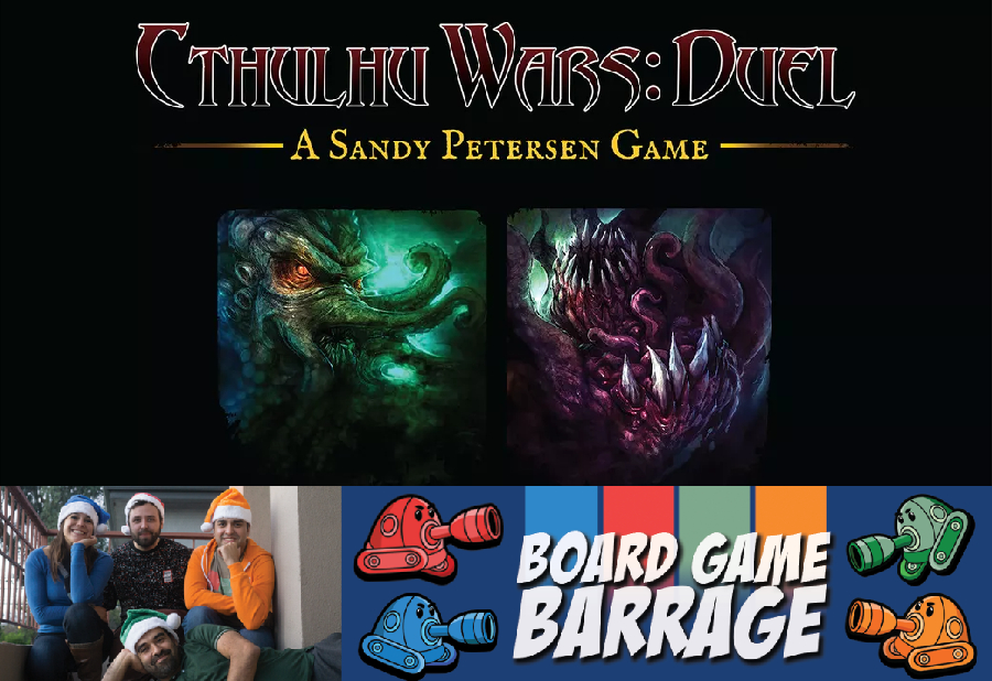 Board Game Barrage Podcast Reviews Cthulhu Wars: Duel