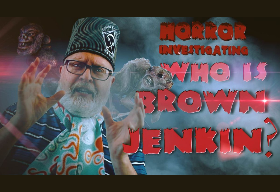Horror Investigation: Who is Brown Jenkin?