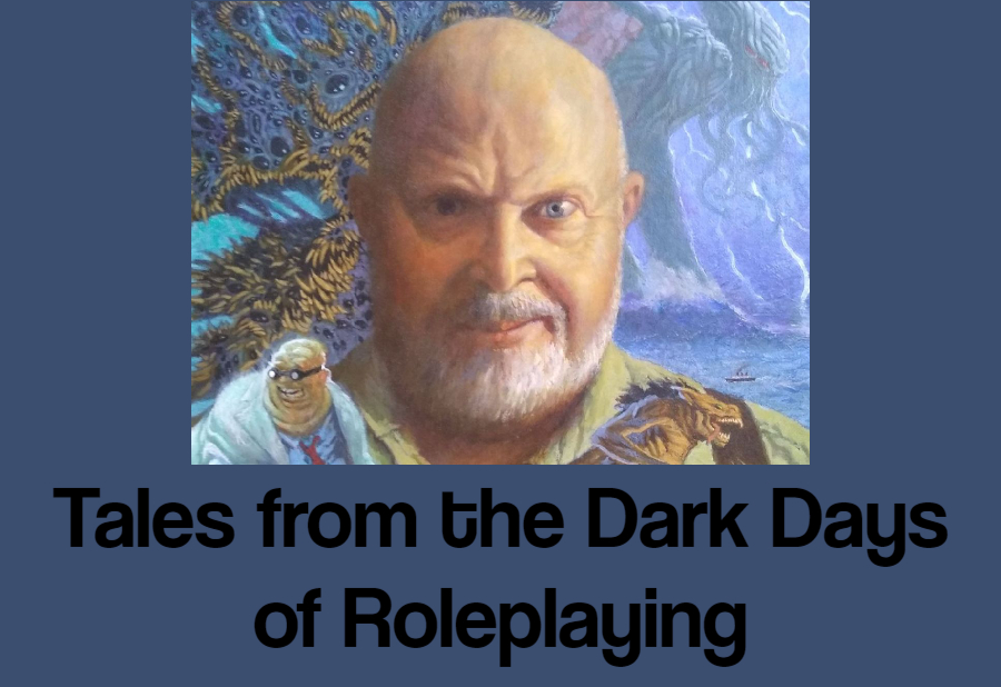 Tales from the Dark Days of Roleplaying (Part 3 of 4) by Sandy