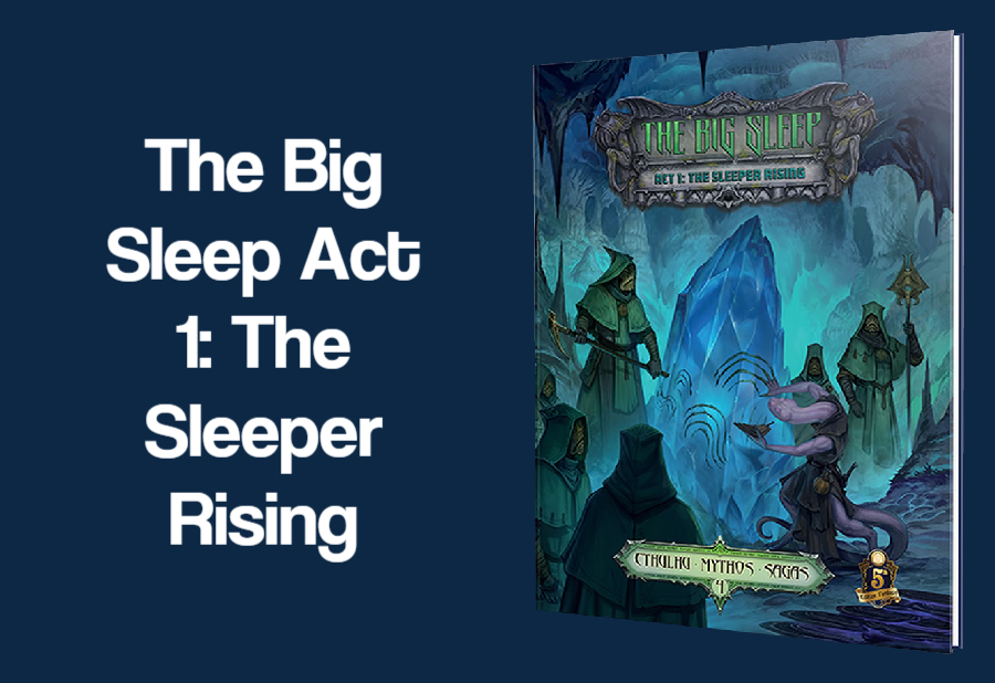 The Big Sleep – The Next Cthulhu Mythos Saga!